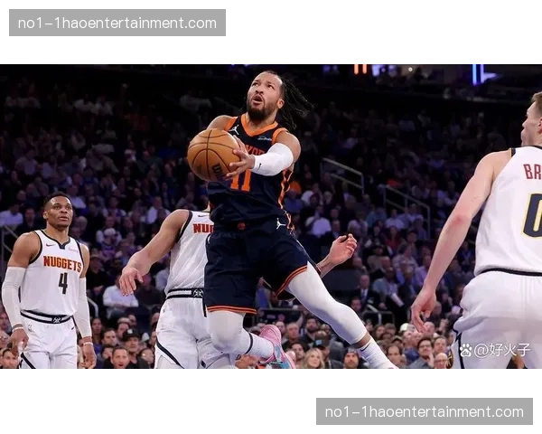 尼克斯双加时134-127力克掘金 布伦森42+8+9率队取胜 尼克斯双加时134-127力克掘金 布伦森42+8+9率队取胜